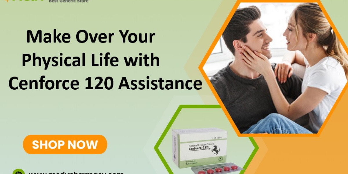 Make Over Your Physical Life with Cenforce 120 Assistance