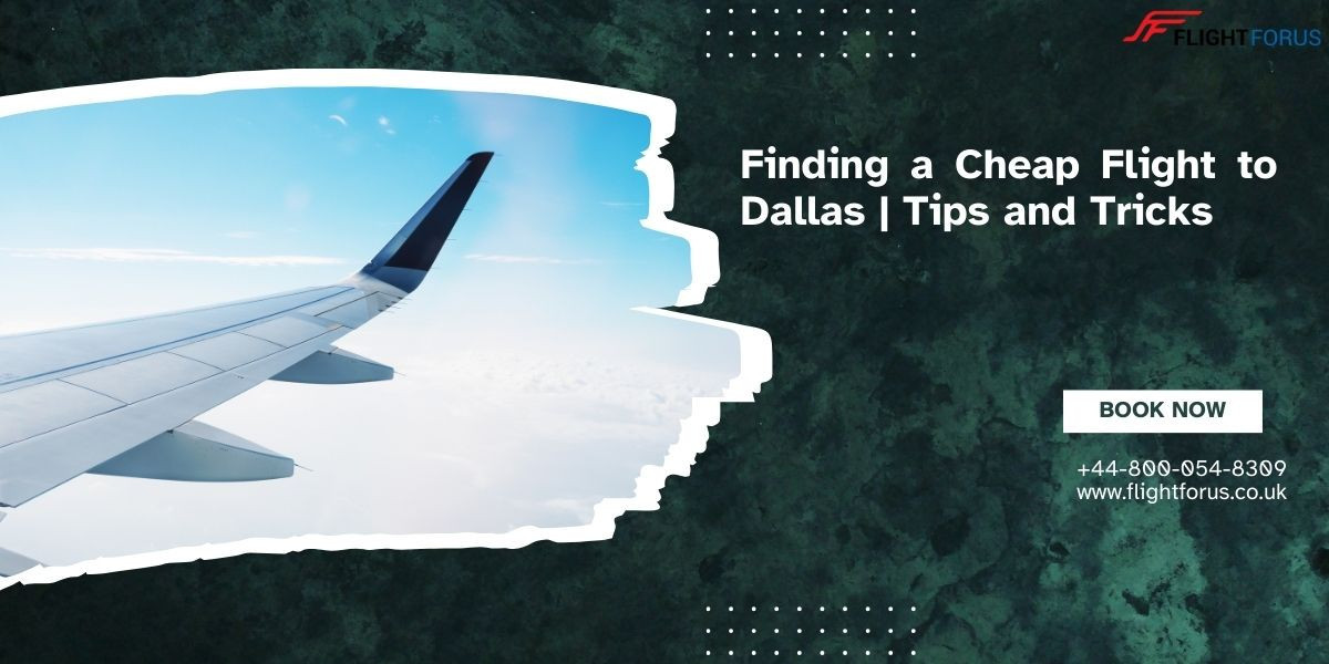 Finding a Cheap Flight to Dallas: Tips and Tricks